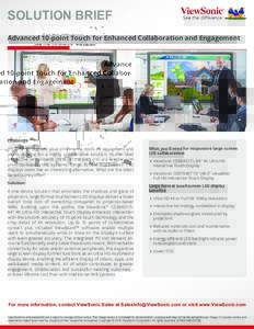 SOLUTION BRIEF Advanced 10-point Touch for Enhanced Collaboration and Engagement Challenge It’s time to upgrade your conference room AV equipment and you’re looking for a highly collaborative solution. You’ve used