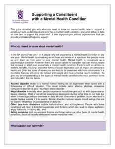 Supporting a Constituent with a Mental Health Condition This guide provides you with what you need to know on mental health; how to support a constituent who is distressed and who has a mental health condition; and what 