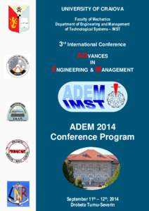 UNIVERSITY OF CRAIOVA Faculty of Mechanics Department of Engineering and Management of Technological Systems – IMST  3rd International Conference