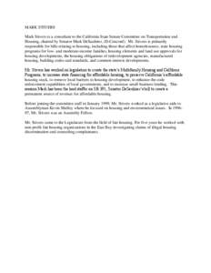 MARK STIVERS Mark Stivers is a consultant to the California State Senate Committee on Transportation and Housing, chaired by Senator Mark DeSaulnier, (D-Concord). Mr. Stivers is primarily responsible for bills relating t