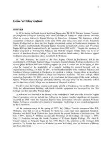 7  General Information HISTORY In 1936, during the bleak days of the Great Depression, Dr. H. E. Watters, former President of Georgetown College in Kentucky and Union University in Tennessee, made a heroic but futile