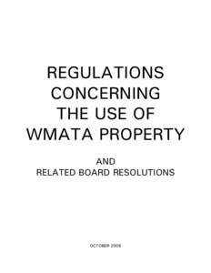 Microsoft Word - Regulation Concerning the Use by Others of WMATA Property and Related Board Resolutions 2013.docx