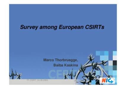 Survey among European CSIRTs  Marco Thorbruegge, Baiba Kaskina  TF-CSIRT, [removed].