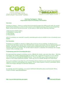 Growing Up Organic - Ottawa 2015 Garden-based Workshops Information Overview Growing Up Organic – Ottawa is a garden-based educational program for children and youth. We provide garden-based workshops as well as on-lin