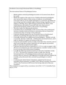 Resolution	
  Concerning	
  Professional	
  Ethics	
  in	
  Psychology	
   	
   The	
  International	
  Union	
  of	
  Psychological	
  Science	
     − Which	
  includes	
  national	
  psychological	
 