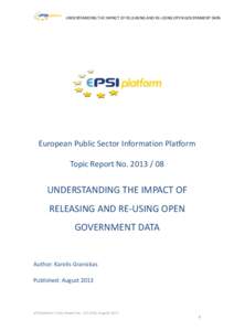 UNDERSTANDING THE IMPACT OF RELEASING AND RE-USING OPEN GOVERNMENT DATA  European Public Sector Information Platform Topic Report NoUNDERSTANDING THE IMPACT OF