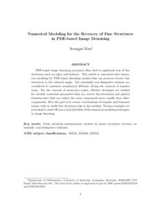 Numerical Modeling for the Recovery of Fine Structures in PDE-based Image Denoising Seongjai Kim∗ ABSTRACT PDE-based image denoising processes often lead to significant loss of fine