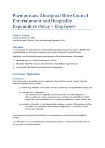 Pormpuraaw Aboriginal Shire Council Entertainment and Hospitality Expenditure Policy – Employees Head of Power Local Government Act 2009 Local Government (Finance, Plans and Reporting) Regulation 2010