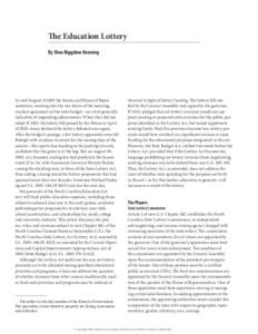 The Education Lottery By Shea Riggsbee Denning In mid-August of 2005 the Senate and House of Representatives, working into the wee hours of the morning, reached agreement on the state budget—an event generally indicati