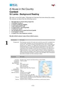 A House in the Country Context Sri Lanka - Background Reading The story is set in Sri Lanka. Following are 9 extracts from texts about the country. The extracts are taken from the following sources: •