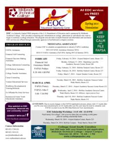 All EOC services are FREE!! Spring 2014 Newsletter EOC is a federally funded TRIO program of the U.S. Department of Education and is sponsored by Midlands Technical College. EOC provides counseling and information on col