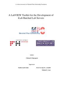 A written document for Marshall Plan Scholarship Foundation  A LabVIEW Toolkit for the Development of iLab Batched Lab Servers  Author: