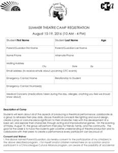 SUMMER THEATRE CAMP REGISTRATION August 15-19, AM - 4 PM) Student First Name Student Last Name