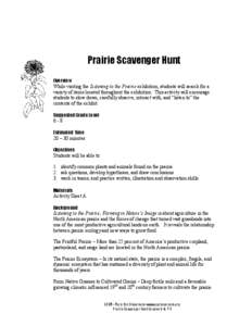 Prairie Scavenger Hunt Overview While visiting the Listening to the Prairie exhibition, students will search for a variety of items located throughout the exhibition. This activity will encourage students to slow down, c