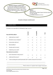 Evaluation of dispute resolution panel This form seeks feedback from the parties and legal advisers on the Adviser and the dispute resolution panel process (‘DRP’). It aims to check satisfaction with communication, e