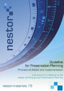 Guideline for Preservation Planning Procedural Model and Implementation authored and edited by the nestor working group Preservation Planning