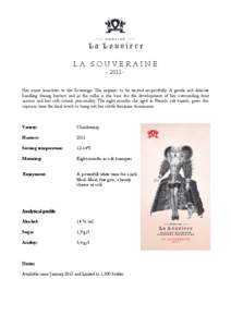LA SOUVERAINE[removed]Her name translates to the Sovereign. She requires to be treated respectfully. A gentle and delicate handling during harvest and in the cellar is the base for the development of her outstanding fruit