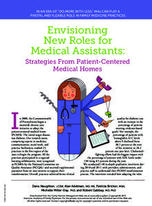 IN AN ERA OF “DO MORE WITH LESS,” MAs CAN PLAY A PIVOTAL AND FLEXIBLE ROLE IN FAMILY MEDICINE PRACTICES. Envisioning New Roles for Medical Assistants: