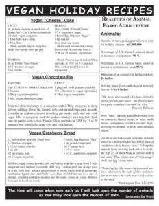 VEGAN HOLIDAY RECIPES Vegan “Cheese” Cake CRUST: 16 graham crackers or equal amt. of Trader Joe’s Cats Cookies (crumbled) 1/2 stick vegan margarine