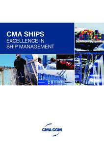 CMA SHIPS  EXCELLENCE IN SHIP MANAGEMENT  CMA SHIPS