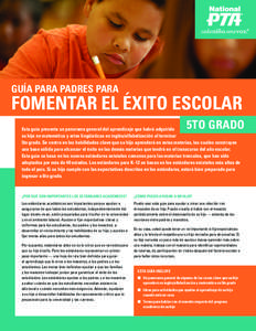 GUÍA PARA PADRES PARA  FOMENTAR EL ÉXITO ESCOLAR 5TO GRADO  Esta guía presenta un panorama general del aprendizaje que habrá adquirido