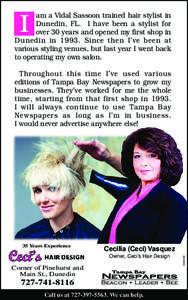 am a Vidal Sassoon trained hair stylist in Dunedin, FL. I have been a stylist for over 30 years and opened my first shop in Dunedin in[removed]Since then I’ve been at various styling venues, but last year I went back to 