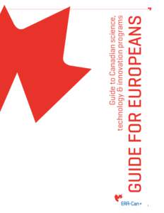 1  Guide for EUROPEANS Guide to Canadian science, technology & innovation programs