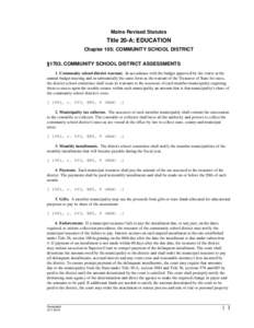 Maine Revised Statutes  Title 20-A: EDUCATION Chapter 105: COMMUNITY SCHOOL DISTRICT §1703. COMMUNITY SCHOOL DISTRICT ASSESSMENTS 1. Community school district warrant. In accordance with the budget approved by the voter