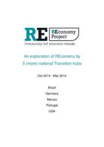 An exploration of REconomy by 5 (more) national Transition hubs OctMar 2014 Brazil Germany