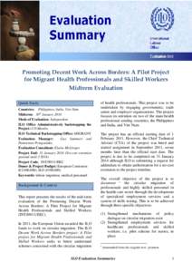 Promoting Decent Work Across Borders: A Pilot Project for Migrant Health Professionals and Skilled Workers Midterm Evaluation Quick Facts Countries: Philippines, India, Viet Nam Midterm: 30th January 2014