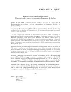 COMMUNIQUÉ ____________________________________________________________________________________________________ Robert Lefebvre élu à la présidence de l’Association des centres locaux de développement du Québec Q