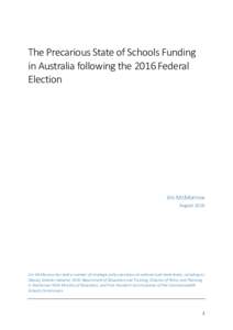 The Precarious State of Schools Funding in Australia following the 2016 Federal Election Jim McMorrow August 2016