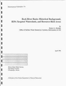 Rock River Basin : historical background, IEPA targeted watersheds, and resource-rich areas.   Champaign, IL  :  Illinois State Water Survey , 24 leaves : ill., col. maps ; 28 cm.   Illinois State Water Survey.  Miscellaneous Publication ; 174