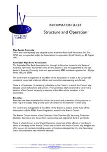 INFORMATION SHEET  Structure and Operation Pipe Bands Australia This is the contemporary title adopted by the Australian Pipe Band Association Inc. The