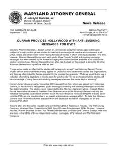 MARYLAND ATTORNEY GENERAL J. Joseph Curran, Jr. Donna Hill Staton, Deputy Maureen M. Dove, Deputy FOR IMMEDIATE RELEASE September 7, 2006