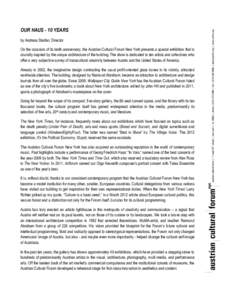 OUR HAUS - 10 YEARS by Andreas Stadler, Director On the occasion of its tenth anniversary, the Austrian Cultural Forum New York presents a special exhibition that is crucially inspired by the unique architecture of the b