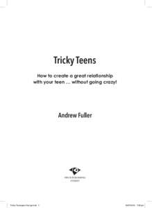 Tricky Teens How to create a great relationship with your teen … without going crazy! Andrew Fuller