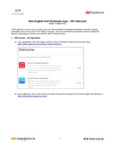 New English-Irish Dictionary App – 50% discount (leagan Gaeilge thíos) A 50% discount on the normal purchase price of €4.99 is available to educational institutions (schools, colleges, universities, etc) who buy 20 