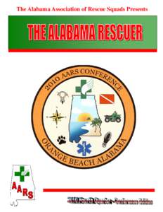 The Alabama Association of Rescue Squads Presents  FROM THE DESKS OF THE EXECUTIVE BOARD  From the Desk of the President  From the Desk of the 1st Vice President