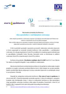 Nacionalna tematska konferenca: »Glas uporabnikov v vseživljenjskem svetovanju« »Kako vključiti uporabnika v načrtovanje, izvajanje in spremljanje svetovalnih dejavnosti? Katere nove vsebine in metode dela nam pri 