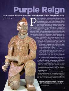 Purple Reign How ancient Chinese chemists added color to the Emperor’s army by Samir S. Patel P