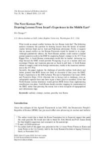 The Korean Journal of Defense Analysis Vol. 28, No. 1, March 2016, 123–138 The Next Korean War: Drawing Lessons From Israel’s Experience in the Middle East* Niv Farago**