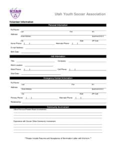 Utah Youth Soccer Association Volunteer Information Personal Information Full Name: Last