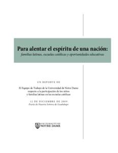 1BSBBMFOUBSFMFTQÓSJUVEFVOBOBDJØO familias latinas, escuelas católicas y oportunidades educativas UN REPORTE DE  El Equipo de Trabajo de la Universidad de Notre Dame