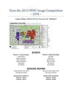 View	
  the	
  2015	
  PPOC	
  Image	
  Competition	
   –	
  LIVE	
  –	
   Langara	
  College,	
  100	
  West	
  49th	
  Ave,	
  Vancouver,	
  BC	
  –	
  Building	
  ‘B’	
    