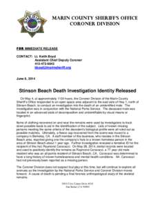Marin County Sheriff’s Office Coroner Division FOR IMMEDIATE RELEASE CONTACT: Lt. Keith Boyd Assistant Chief Deputy Coroner