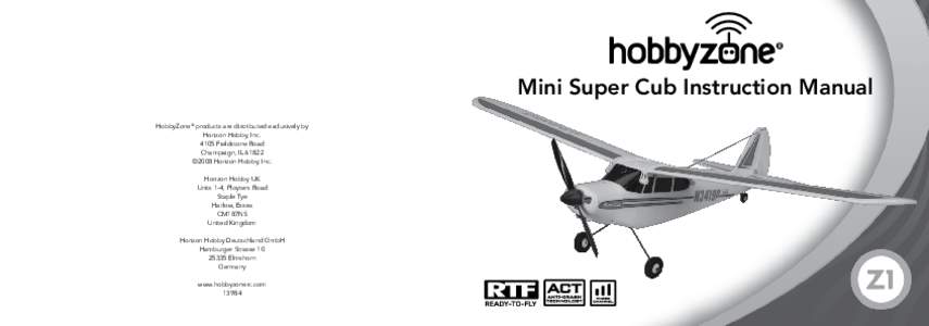 Mini Super Cub Instruction Manual HobbyZone® products are distributed exclusively by Horizon Hobby, Inc[removed]Fieldstone Road Champaign, IL 61822 ©2008 Horizon Hobby, Inc.