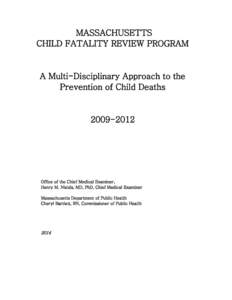 MASSACHUSETTS CHILD FATALITY REVIEW PROGRAM A Multi-Disciplinary Approach to the Prevention of Child Deaths