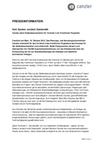 PRESSEINFORMATION Kein System, sondern Systematik Canzler plant Gebäudeautomation für Terminal 3 am Frankfurter Flughafen Frankfurt am Main, 18. OktoberDas Planungs- und Beratungsunternehmen Canzler entwickelt f