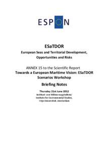 ESaTDOR European Seas and Territorial Development, Opportunities and Risks ANNEX 15 to the Scientific Report Towards a European Maritime Vision: ESaTDOR